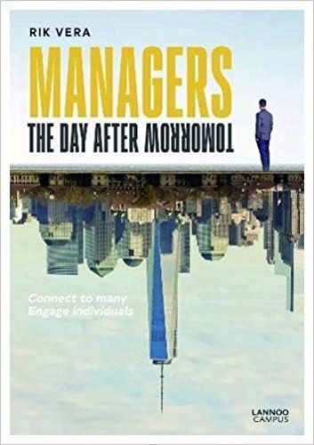 Cover image for Managers the Day After Tomorrow: Connect to Many, Engage Individuals