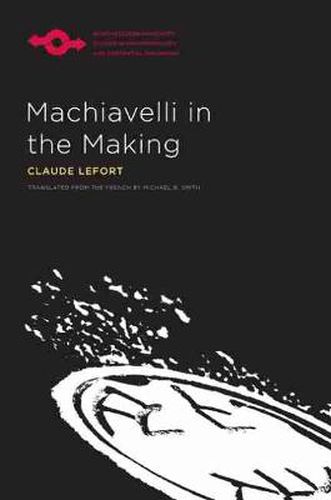 Machiavelli in the Making