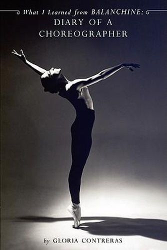 Cover image for What I Learned from Balanchine: Diary of a Choreographer