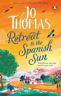 Cover image for Retreat to the Spanish Sun: Escape to Spain with this feel-good summer romance from the #1 bestseller