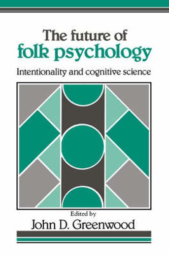 Cover image for The Future of Folk Psychology: Intentionality and Cognitive Science