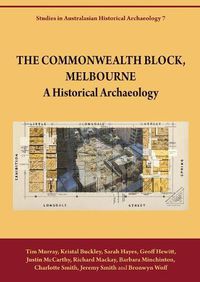 Cover image for The Commonwealth Block, Melbourne: A Historical Archaeology