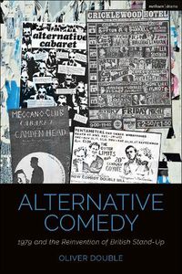 Cover image for Alternative Comedy: 1979 and the Reinvention of British Stand-Up