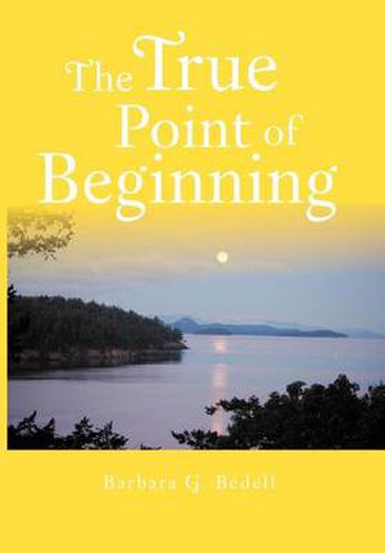 Cover image for The True Point of Beginning: A Memoir