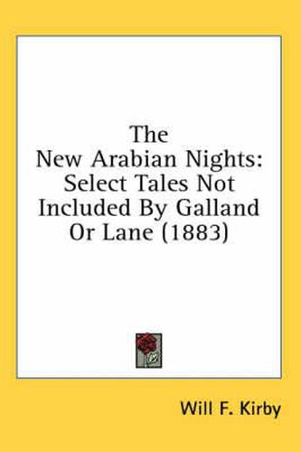 Cover image for The New Arabian Nights: Select Tales Not Included by Galland or Lane (1883)