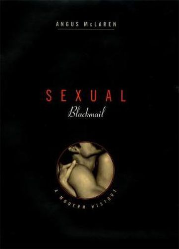 Cover image for Sexual Blackmail: A Modern History