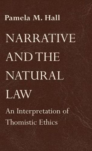 Narrative and the Natural Law: An Interpretation of Thomistic Ethics