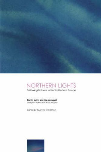 Cover image for Northern Lights: Following Folklore in North-Western Europe - Essays in Honour of Bo Almqvist