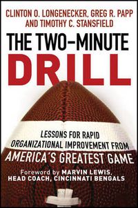 Cover image for The Two Minute Drill: Lessons for Rapid Organizational Improvement from America's Greatest Game