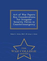 Cover image for Art of War Papers: Key Considerations for Irregular Security Forces in Counterinsurgency - War College Series
