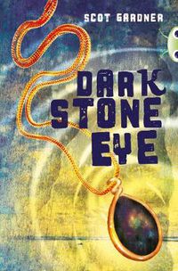 Cover image for Bug Club Independent Fiction Year 5 Blue A Dark Stone Eye