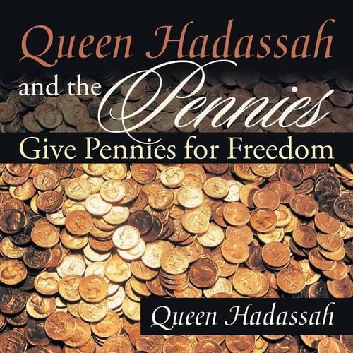 Cover image for Queen Hadassah and the Pennies: Give Pennies for Freedom