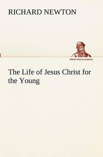 Cover image for The Life of Jesus Christ for the Young