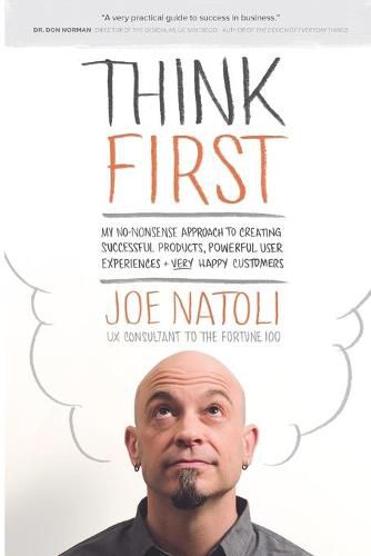 Cover image for Think First: My No-Nonsense Approach to Creating Successful Products, Memorable User Experiences + Very Happy Customers