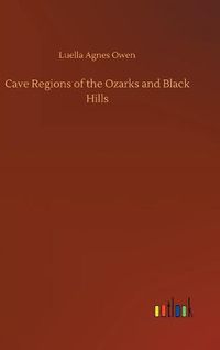 Cover image for Cave Regions of the Ozarks and Black Hills