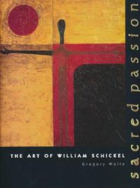 Cover image for Sacred Passion: The Art of William Schickel, Second Edition