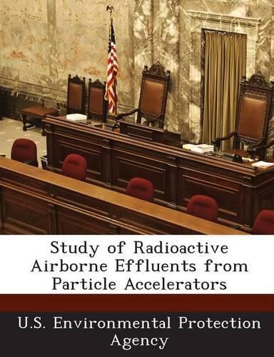 Cover image for Study of Radioactive Airborne Effluents from Particle Accelerators