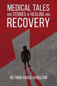 Cover image for Medical Tales and Stories of Healing and Recovery