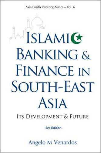 Cover image for Islamic Banking And Finance In South-east Asia: Its Development And Future (3rd Edition)