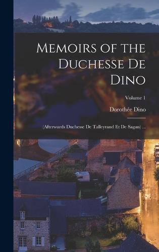 Memoirs of the Duchesse De Dino