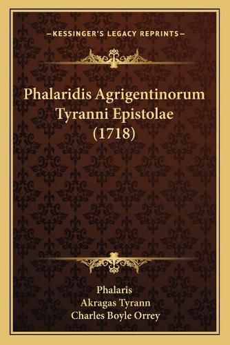 Phalaridis Agrigentinorum Tyranni Epistolae (1718)