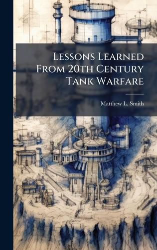 Cover image for Lessons Learned From 20th Century Tank Warfare