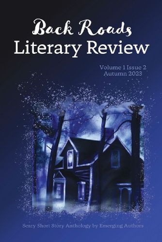 Cover image for Back Roads Literary Review Scary Short Story Anthology - Fall 2023