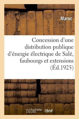 Cover image for Avenant A La Convention Des 21 Decembre 1921 Et 25 Janvier 1922 Pour La Concession d'Une: Electrique Dans La Ville de Casablanca, Ses Faubourgs Et Extensions