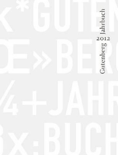 Cover image for Gutenberg-Jahrbuch 87 (2012): Im Auftrag Der Gutenberg-Gesellschaft