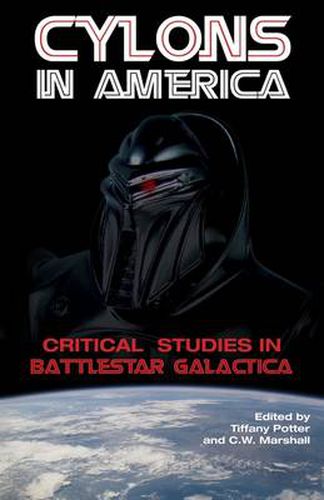 Cylons in America: Critical Studies in Battlestar Galactica