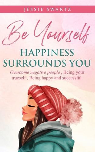 Cover image for Be Yourself Happiness Surrounds You