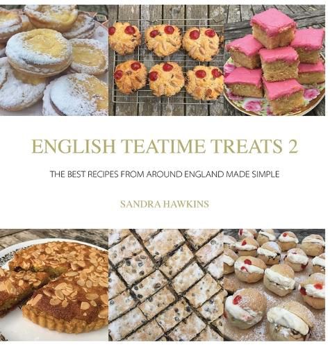 Cover image for English Teatime Treats 2: The Best Recipes From Around England Made Simple