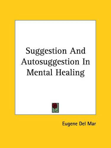 Cover image for Suggestion and Autosuggestion in Mental Healing