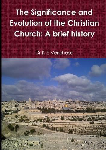 Cover image for The Significance and Evolution of the Christian Church: A Brief History