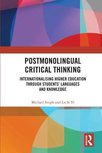 Postmonolingual Critical Thinking: Internationalising Higher Education Through Students' Languages and Knowledge