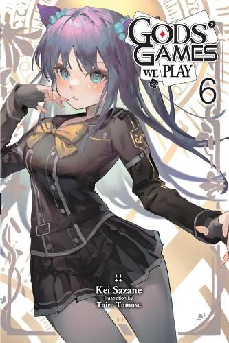 Cover image for Gods' Games We Play, Vol. 6 (light novel)