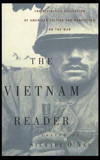 Cover image for The Vietnam Reader: The Definitive Collection of Fiction and Nonfiction on the War
