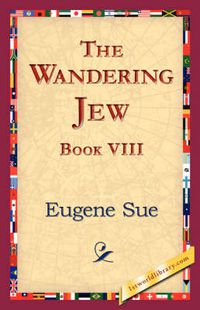 Cover image for The Wandering Jew, Book VIII