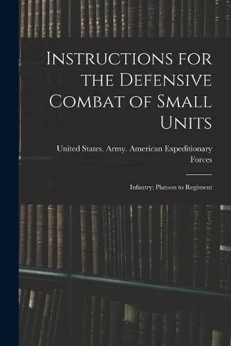 Cover image for Instructions for the Defensive Combat of Small Units