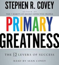 Cover image for Primary Greatness: The 12 Levers of Success