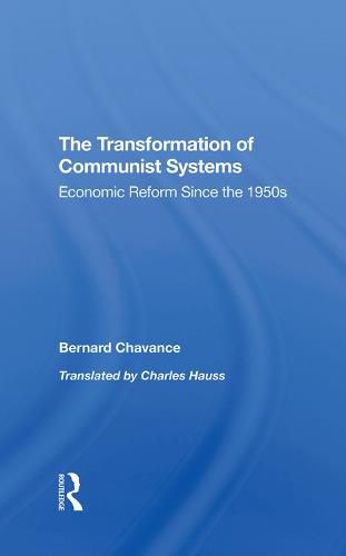 Cover image for The Transformation of Communist Systems: Economic Reform Since the 1950s