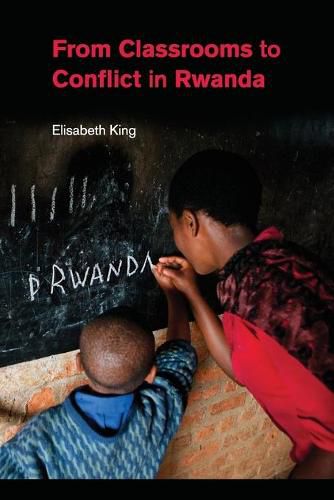 Cover image for From Classrooms to Conflict in Rwanda