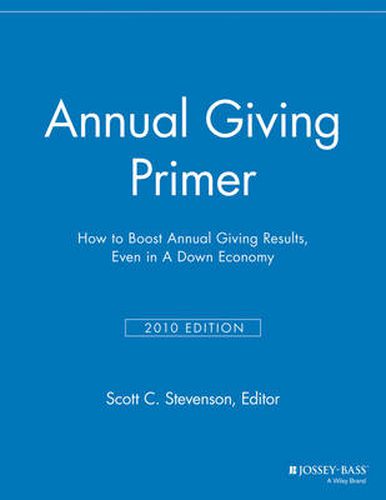 Annual Giving Primer: How to Boost Annual Giving Results, Even in a Down Economy