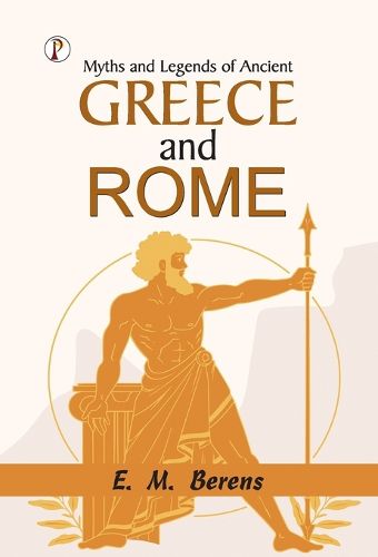 Cover image for Myths and Legends of Ancient Greece and Rome