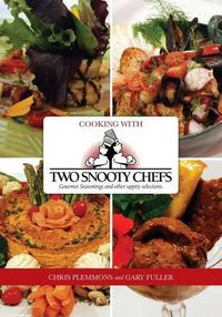 Cover image for Cooking with Two Snooty Chefs: Gourmet Seasonings and Other Uppity Selections