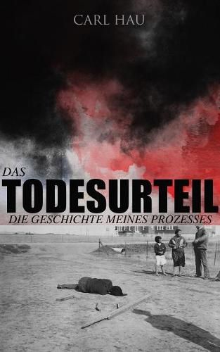 Cover image for Das Todesurteil: Die Geschichte meines Prozesses: Wahre Verbrechen - Ein Krimi aus eigener Sicht