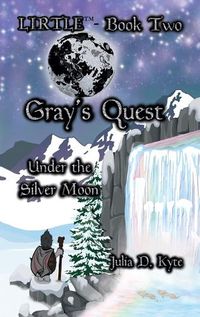 Cover image for Gray's Quest: Under the Silver Moon