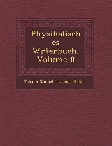 Cover image for Physikalisches W Rterbuch, Volume 8