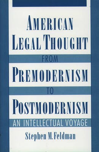 Cover image for American Legal Thought from Premodernism to Postmodernism: An Intellectual Voyage