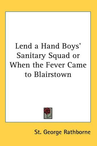Cover image for Lend a Hand Boys' Sanitary Squad or When the Fever Came to Blairstown